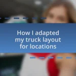 How I adapted my truck layout for locations