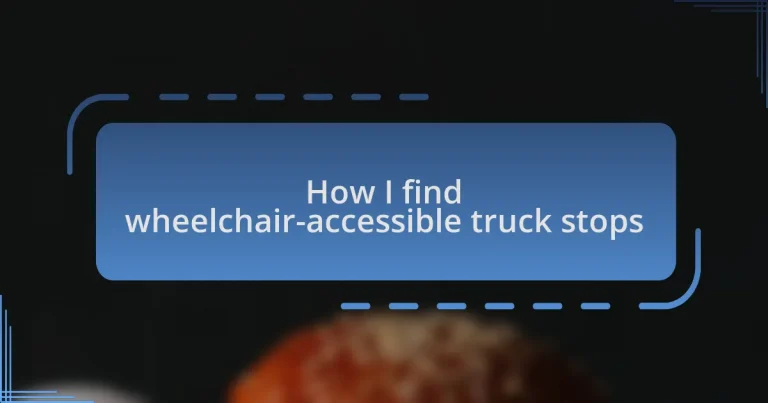 How I find wheelchair-accessible truck stops