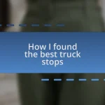 How I found the best truck stops