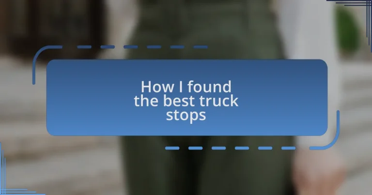 How I found the best truck stops