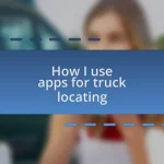 How I use apps for truck locating