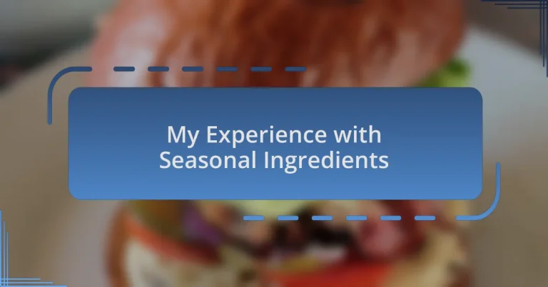 My Experience with Seasonal Ingredients