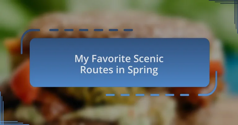 My Favorite Scenic Routes in Spring