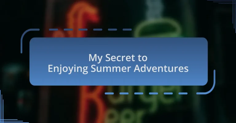 My Secret to Enjoying Summer Adventures