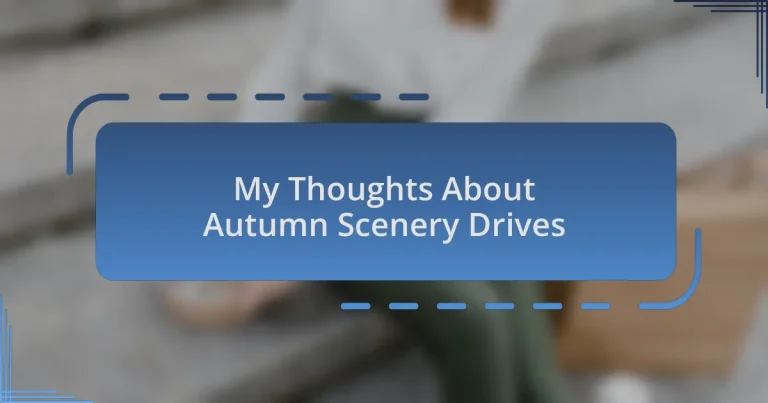 My Thoughts About Autumn Scenery Drives