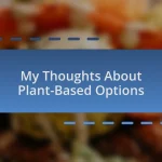 My Thoughts About Plant-Based Options
