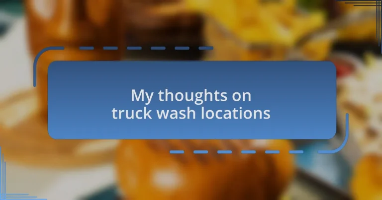 My thoughts on truck wash locations