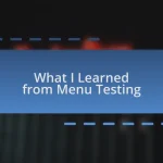 What I Learned from Menu Testing