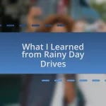 What I Learned from Rainy Day Drives