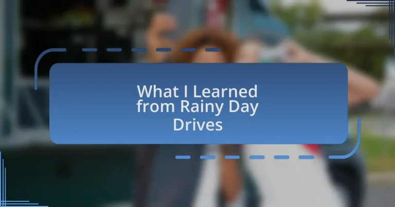 What I Learned from Rainy Day Drives