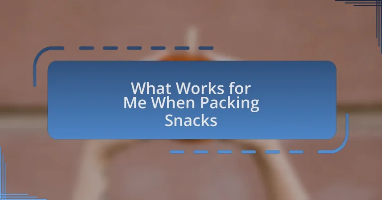 What Works for Me When Packing Snacks