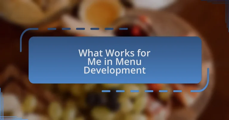 What Works for Me in Menu Development