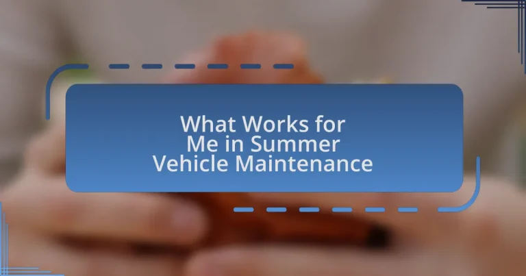 What Works for Me in Summer Vehicle Maintenance