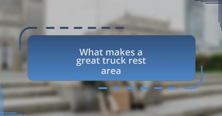 What makes a great truck rest area